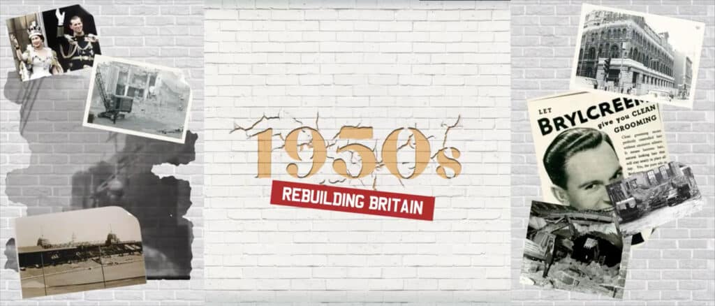 History - 1950s Rebuilding Britain